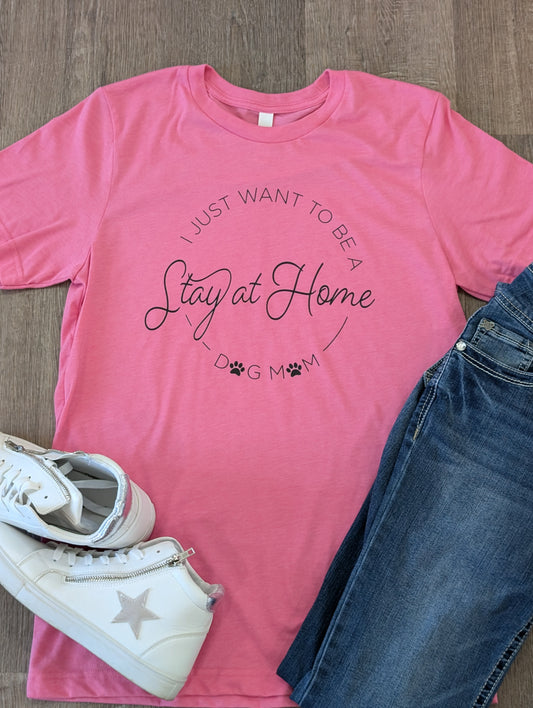I Just  Want To Be A Stay At Home Dog Mom